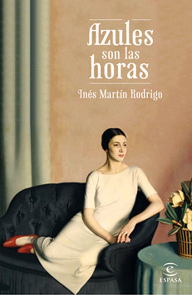 'Azules son las horas', de Inés Martín Rodrigo (Ed. Espasa).