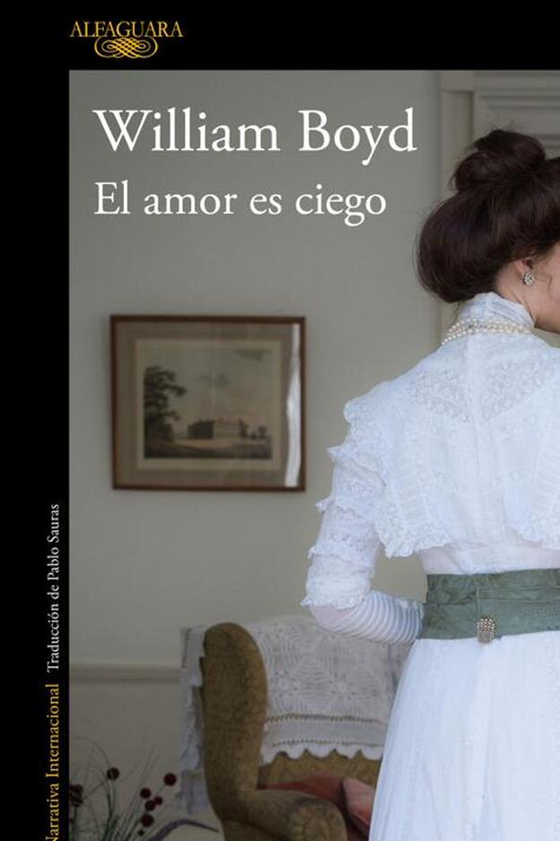 Portada del libro de William Boyd, ' El amor es ciego'.