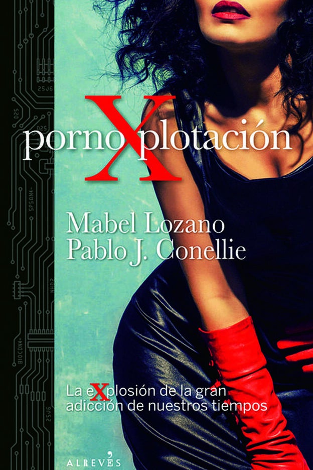 PornoXplotación, de Mabel Lozano y Pablo J. Conelly (Ed. Alrevés).