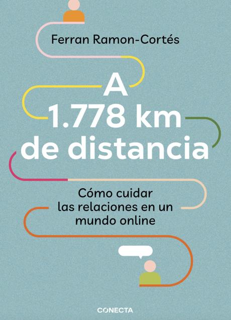 El libro 'A 1.778 km de distancia' (Conecta), de Ferrán Ramon-Cortés. FOTO: DR