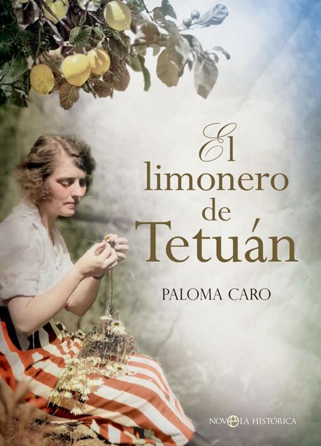 Portada de El limonero de Tetuán, el nuevo libro de Paloma Caro. /La esfera de los libros.