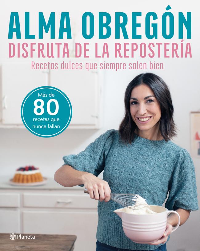 Portada del nuevo recetario de la influencer Alma Obregón. / PLANETA