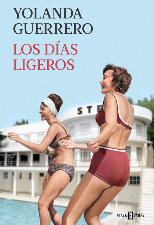 Portada de Los días ligeros, la nueva novela de Yolanda Guerrero ambientada en la dictadura. /Plaza & Janés