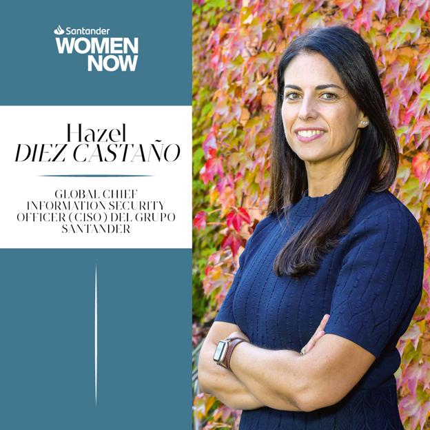 Hazel Díez Castaño, CISO del grupo Santander, participará en la sexta edición de Santander WomenNOW. 