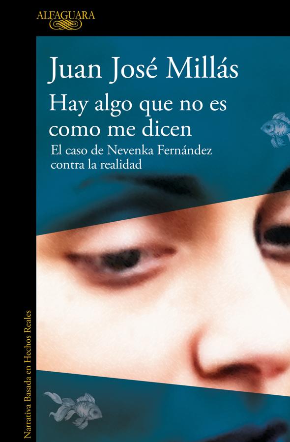Portada de la reedición del libro de Juan José Millás, Hay algo que no es como me dicen. / Alfaguara