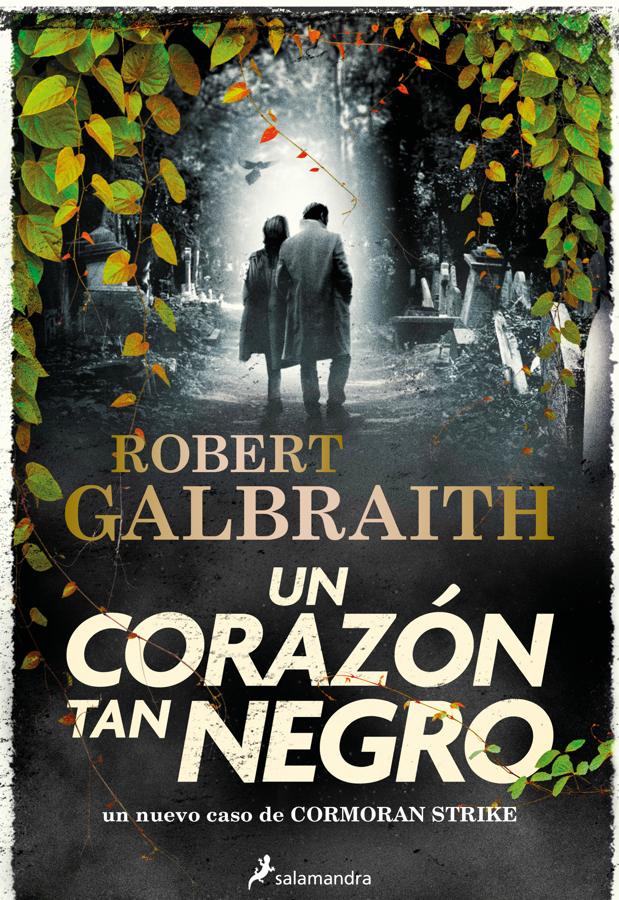 Portada de Un corazón tan negro, el nuevo caso de Cormoran Strike que J.K Rowling firma con su seudónimo. / Salamandra