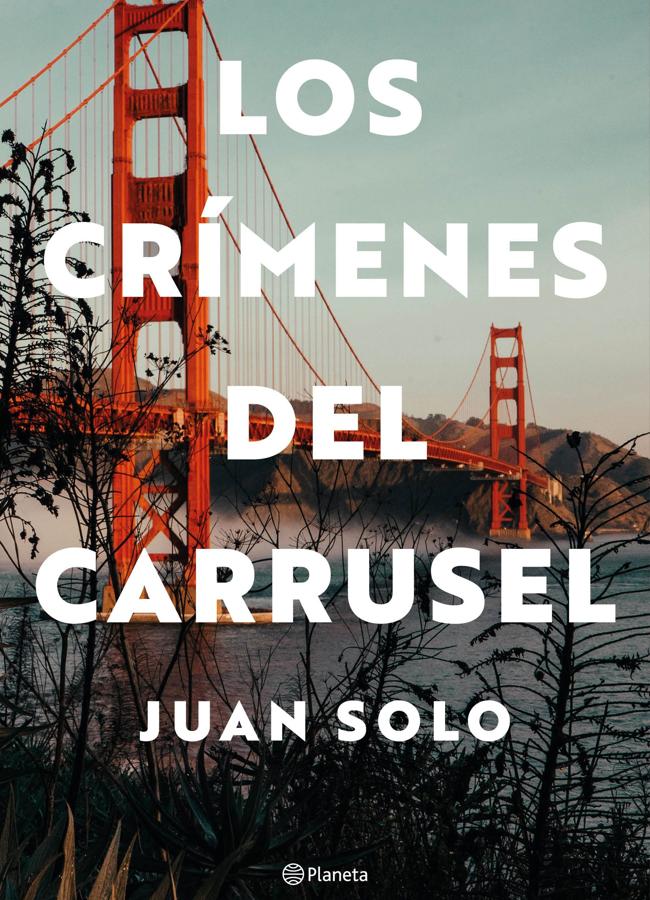 Portada de la nueva novela de Juan Solo, Los crímenes del carrusel. /Planeta