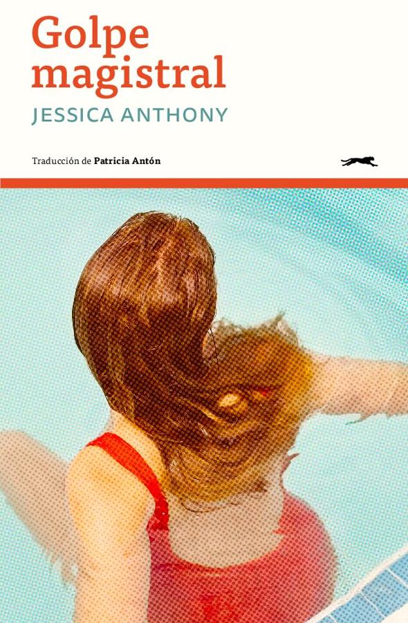 Portada de Golpe Magistral, la novela de Jessica Anthony que llega a las librerías en marzo. / Gatopardo Ediciones